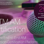 ASTM International Teams with Major Manufacturers to Create Additive Manufacturing Certification