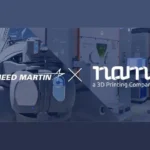 NAMI Partners with Lockheed Martin to 3D Print Aerospace Components in Saudi Arabia